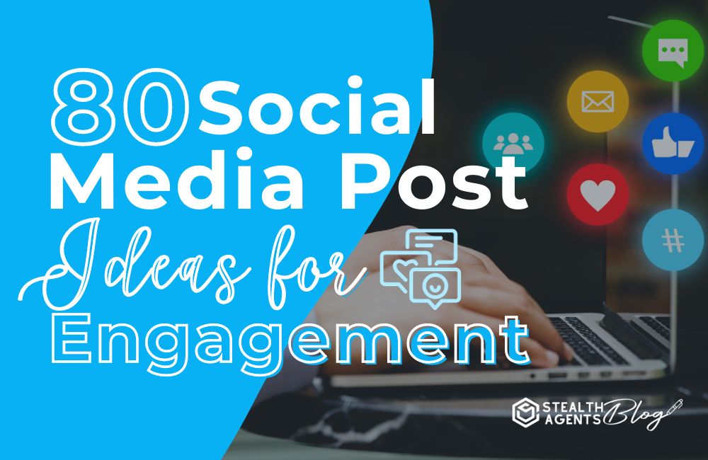 80 Social Media Post Ideas for Engagement