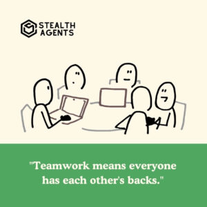 "Teamwork means everyone has each other's backs."