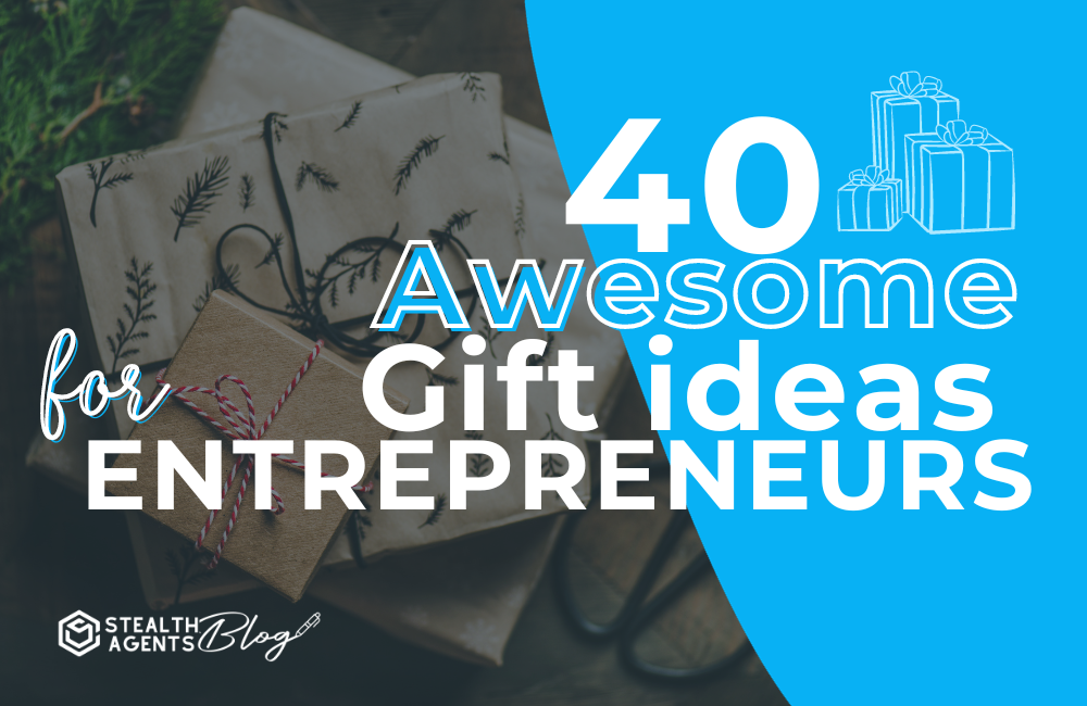 40 Awesome Gift Ideas for Entrepreneurs
