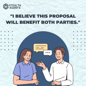 "I believe this proposal will benefit both parties."