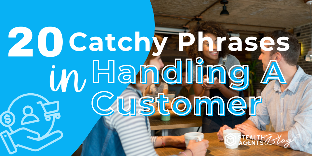20 Catchy Phrases In handling a customer