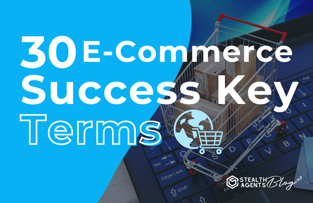 30 E-commerce Success Key Terms