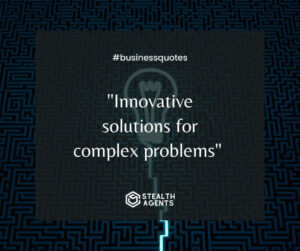 "Innovative solutions for complex problems"