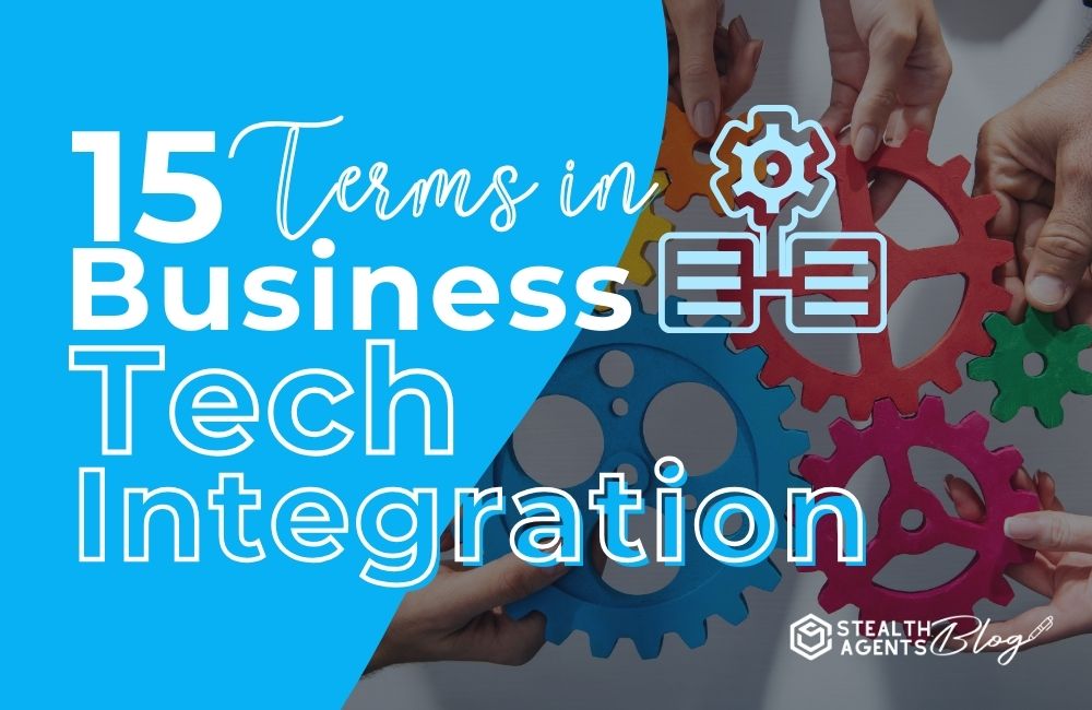 15 Terms in Business Tech Integration