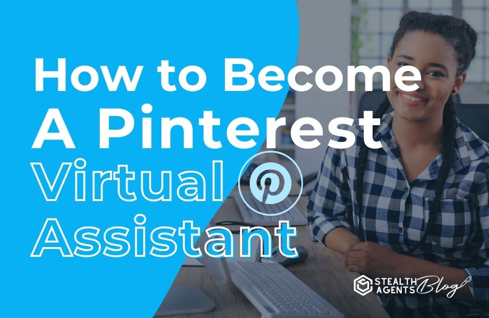 How to Become A Pinterest Virtual Assistant