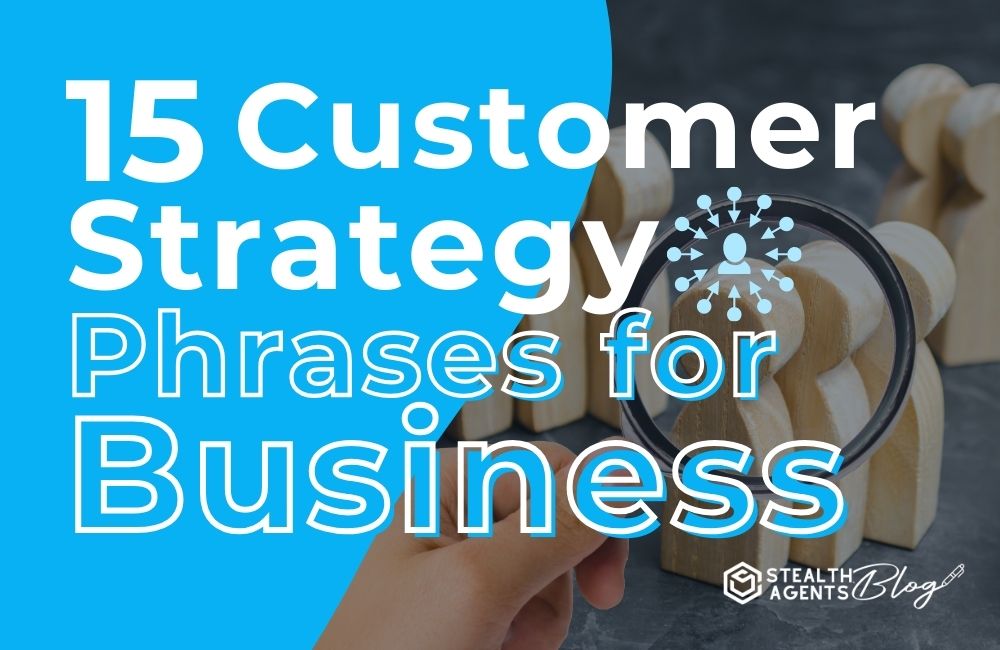 15 Customer Strategy Phrases for Business