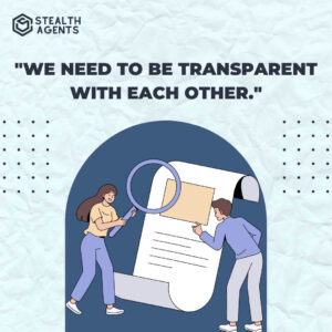 "We need to be transparent with each other."