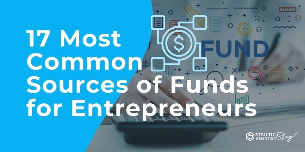 17 Most Common Sources of Funds for Entrepreneurs