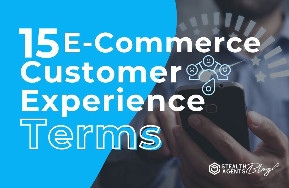 15 E-Commerce Customer Experience Terms