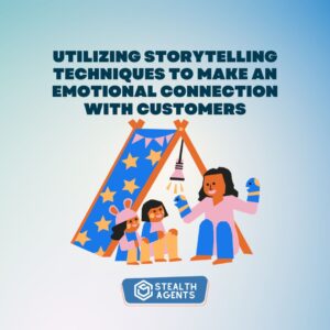 Utilizing storytelling techniques to make an emotional connection with customers