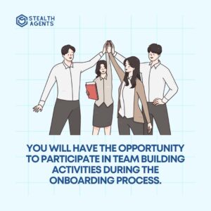 You will have the opportunity to participate in team building activities during the onboarding process.