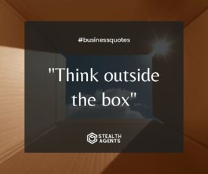 "Think outside the box" 