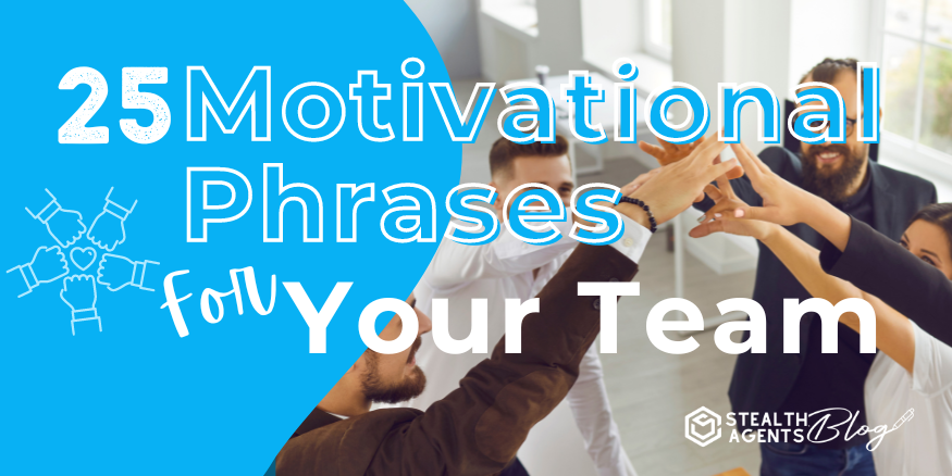 25 Motivational Phrases for Your Team