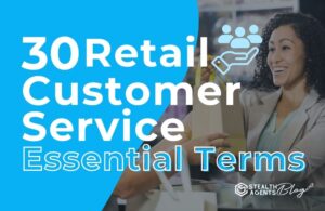 30 Retail Customer Service Essential Terms