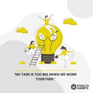 "No task is too big when we work together."