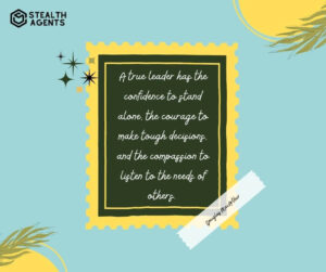 "A true leader has the confidence to stand alone, the courage to make tough decisions, and the compassion to listen to the needs of others." - Douglas MacArthur