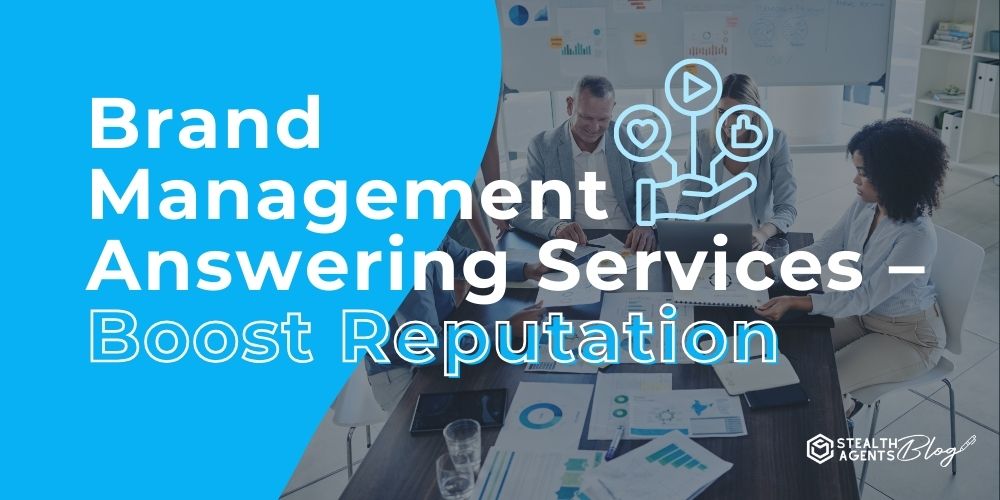 Brand Management Answering Services – Boost Reputation