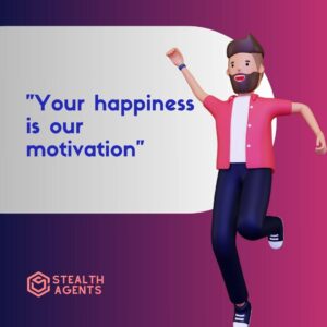 "Your happiness is our motivation"