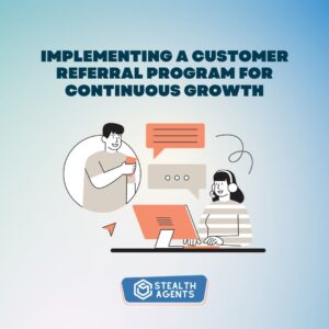 Implementing a customer referral program for continuous growth