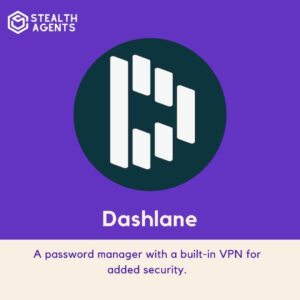 Dashlane: A password manager with a built-in VPN for added security.