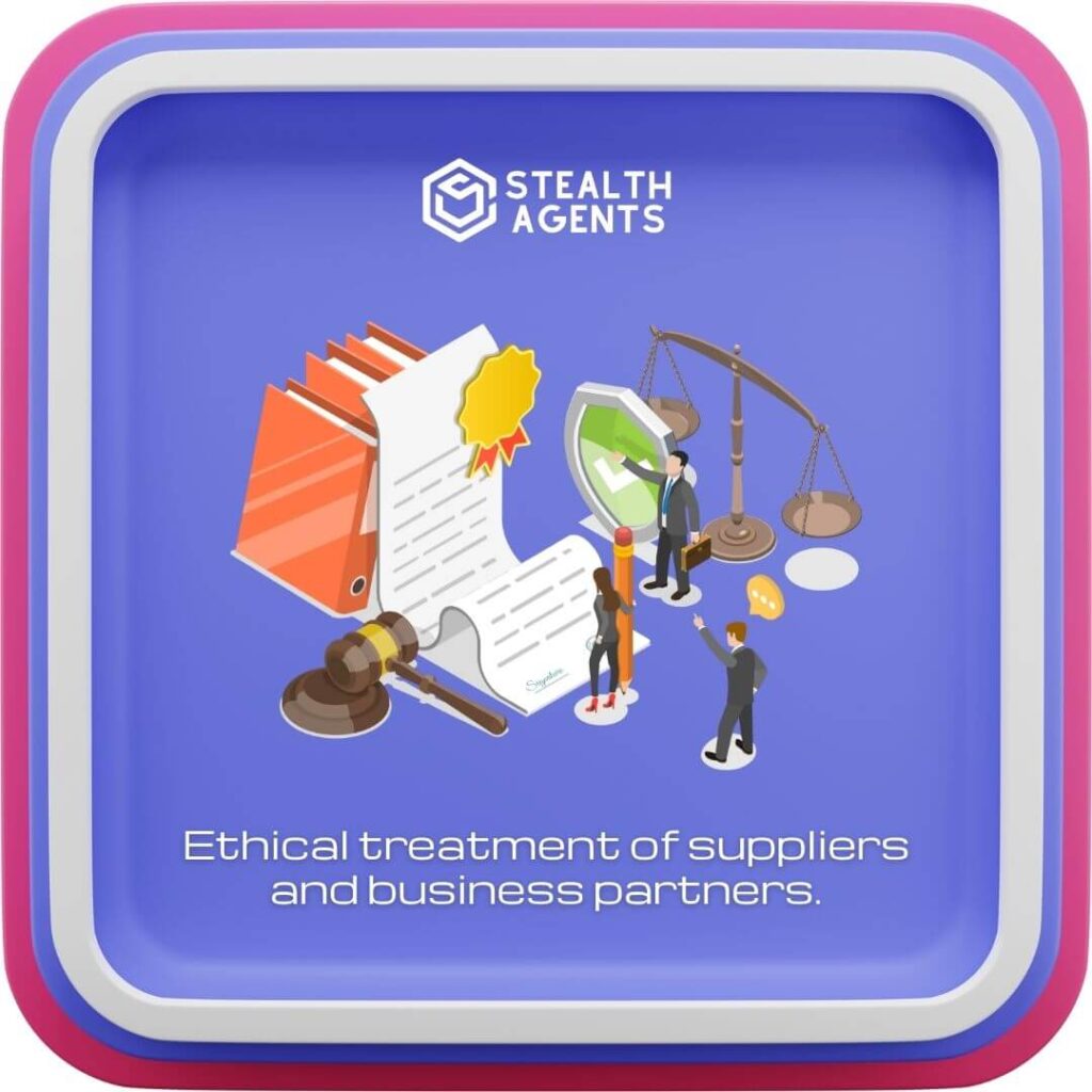 Ethical treatment of suppliers and business partners.