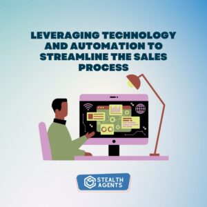 Leveraging technology and automation to streamline the sales process