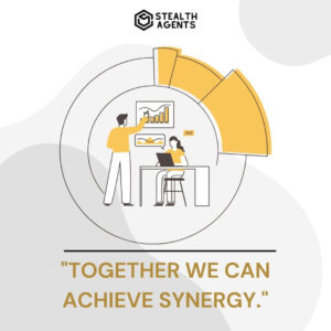 "Together we can achieve synergy."