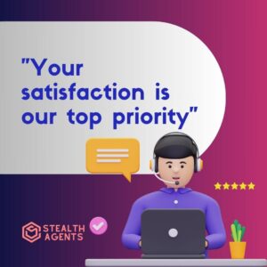 "Your satisfaction is our top priority"