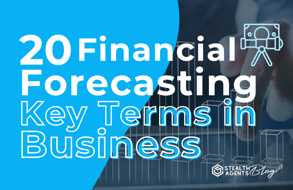 20 Financial Forecasting Key Terms in Business