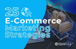 25 E-commerce Marketing Strategies