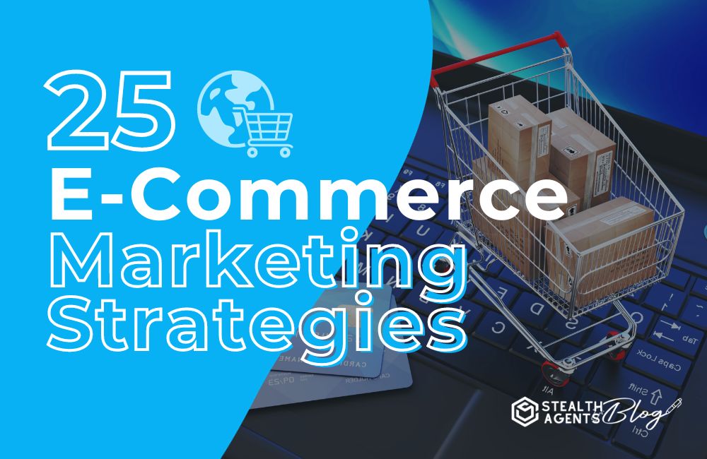 25 E-commerce Marketing Strategies