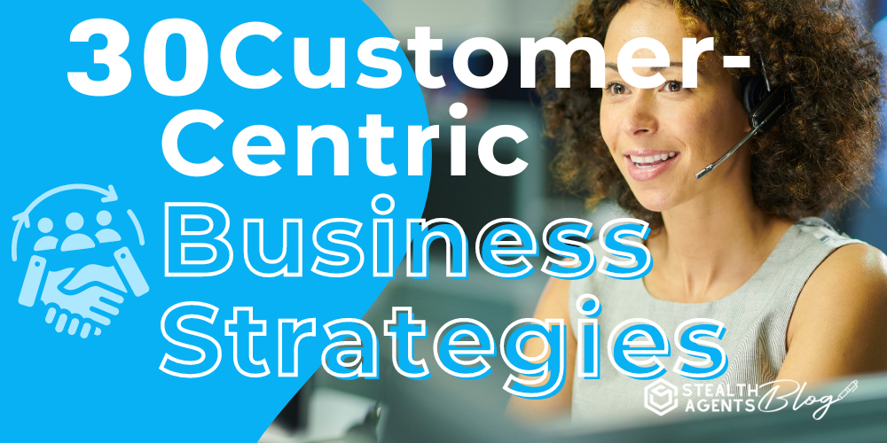 30 Customer-Centric Business Strategies