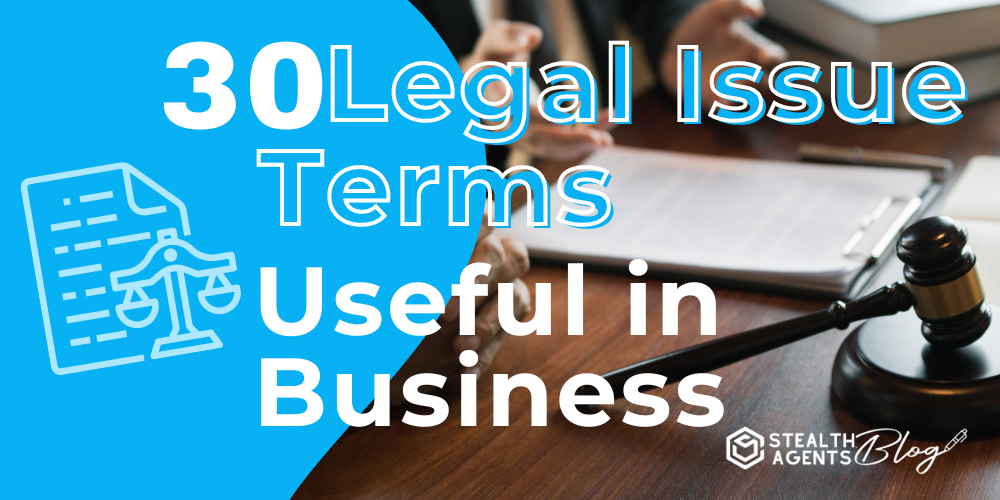 30 Legal Issue Terms Useful in Business