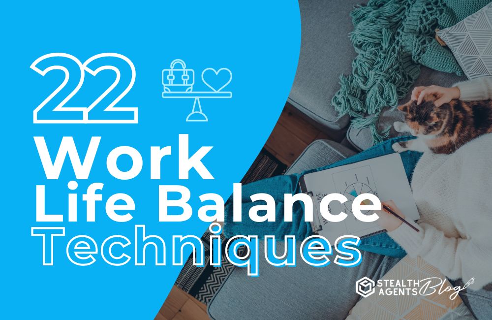 22 Work-Life Balance Techniques
