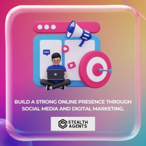 Build a strong online presence through social media and digital marketing.