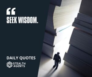 "Seek Wisdom."