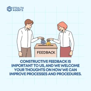 Constructive feedback is important to us, and we welcome your thoughts on how we can improve processes and procedures.