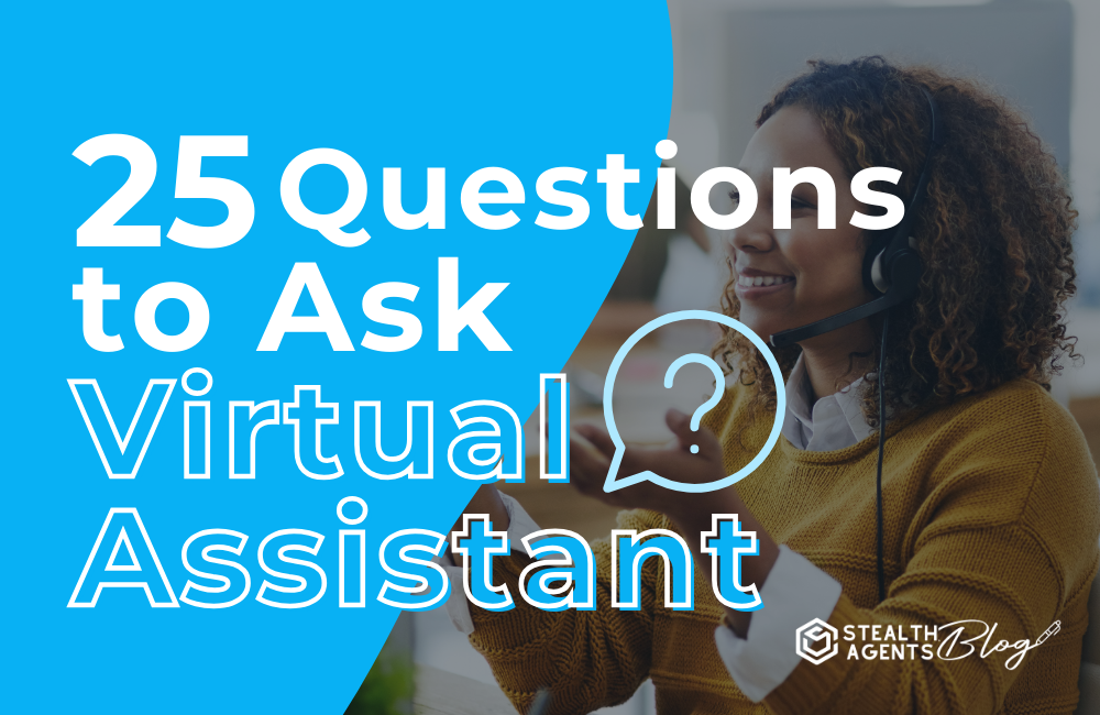 25 Questions to Ask Virtual Assistant