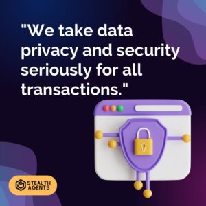 "We take data privacy and security seriously for all transactions."