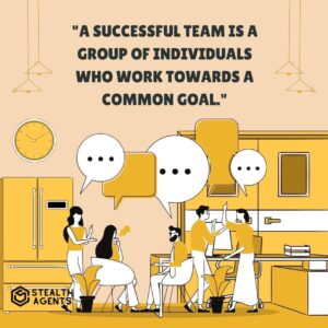 "A successful team is a group of individuals who work towards a common goal."