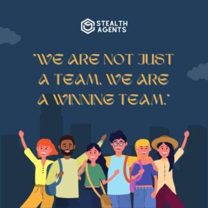 "We are not just a team, we are a winning team."