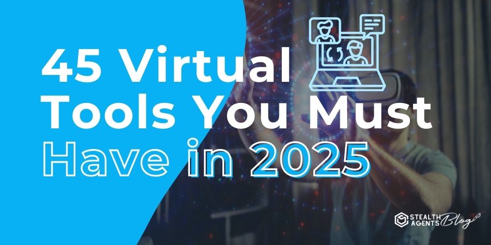 45 Virtual Tools You Must Have in 2025