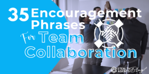 35 Encouragement Phrases for Team Collaboration