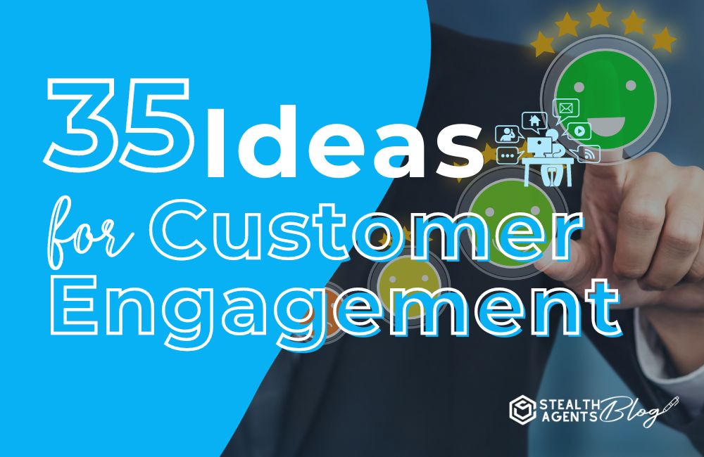35 Ideas for Customer Engagement