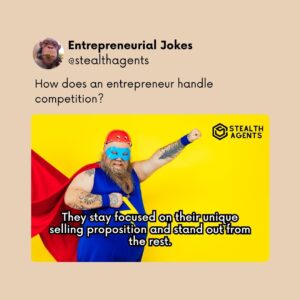 How does an entrepreneur handle competition? They stay focused on their unique selling proposition and stand out from the rest.