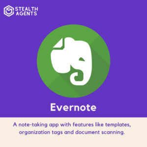 Evernote: A note-taking app with features like templates, organization tags and document scanning.