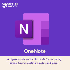 OneNote: A digital notebook by Microsoft for capturing ideas, taking meeting minutes and more.