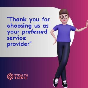 "Thank you for choosing us as your preferred service provider"