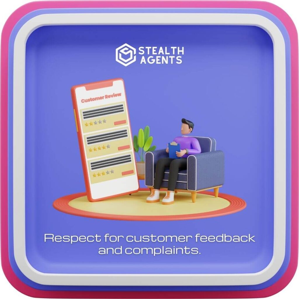 Respect for customer feedback and complaints.