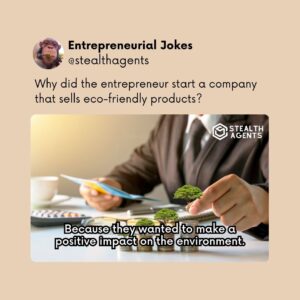Why did the entrepreneur start a company that sells eco-friendly products? Because they wanted to make a positive impact on the environment.